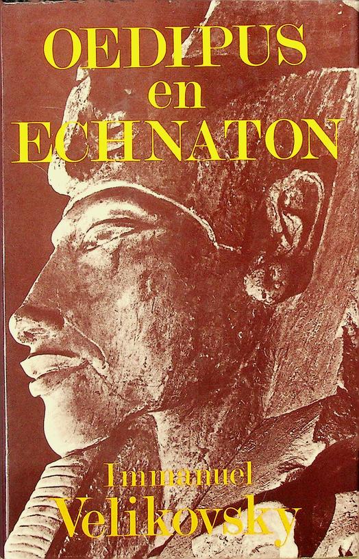 VELIKOVSKY, IMMANUEL - Oedipus en Echnaton. Is de Griekse Oedious-legende van Egyptische oorsprong?