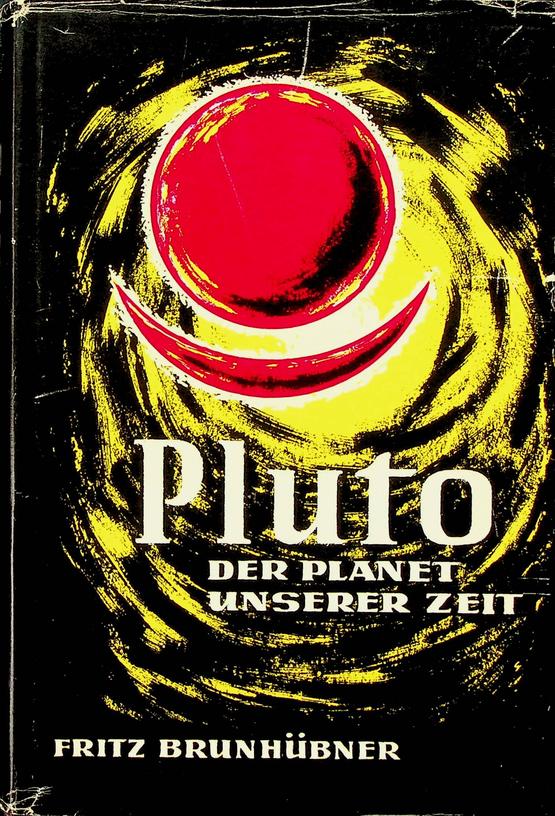 BRUNHBNER, FRITZ - Pluto, der Planet unserer Zeit. Ein Astrologe sieft das XX. Jahrhundert. Ein ungewhnliches Zeitdokument