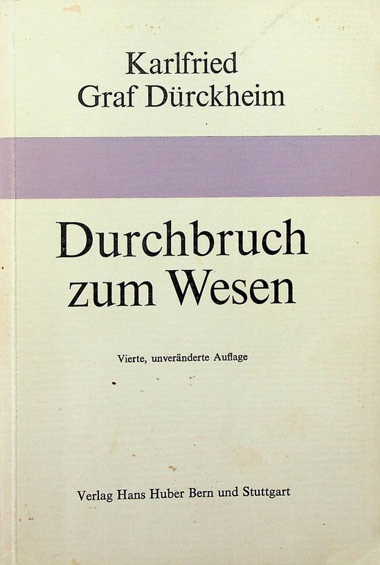 DRCKHEIM, KARLFRIED GRAF VON - Durchbruch zum Wesen