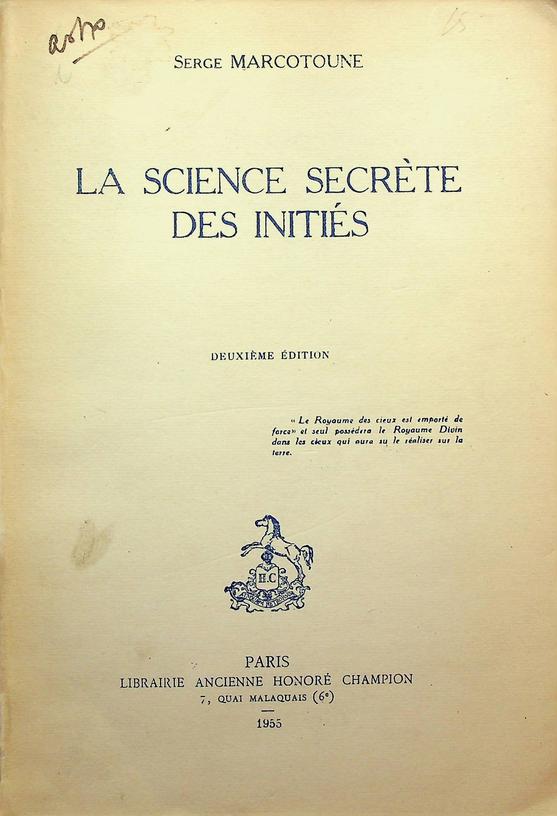MARCOTOUNE, SERGE - La science secrte des initis. La pratique de la vie