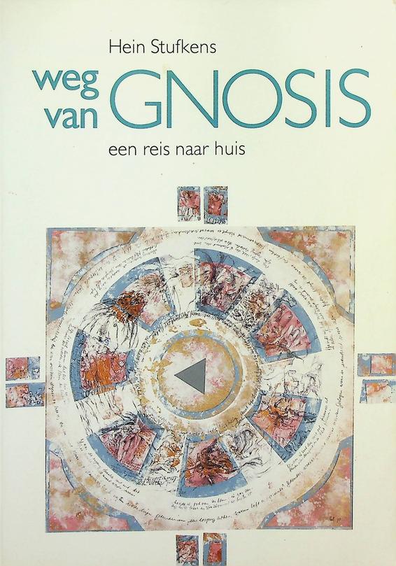 STUFKENS, HEIN - Weg van Gnosis. Een reis naar huis