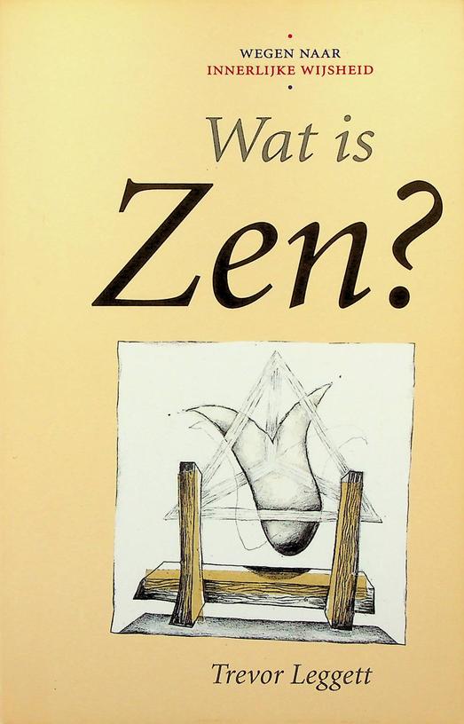 LEGGETT, TREVOR - Wat is Zen?