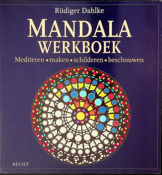 DAHLKE, RDIGER - Mandala Werkboek. Mediteren, maken, schilderen, beschouwen