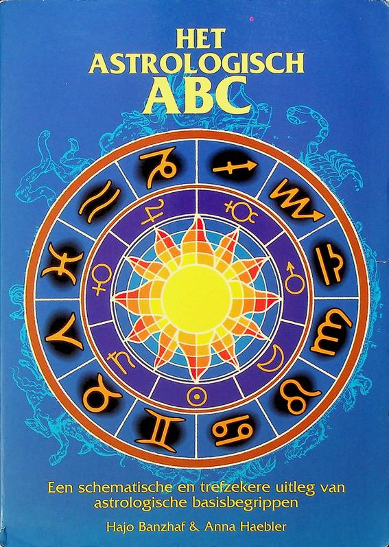 BANZHAF, HAJO / HAEBLER, ANNA - Het astrologisch ABC. Een schematische en trefzekere uitleg van astrologische basisbegrippen