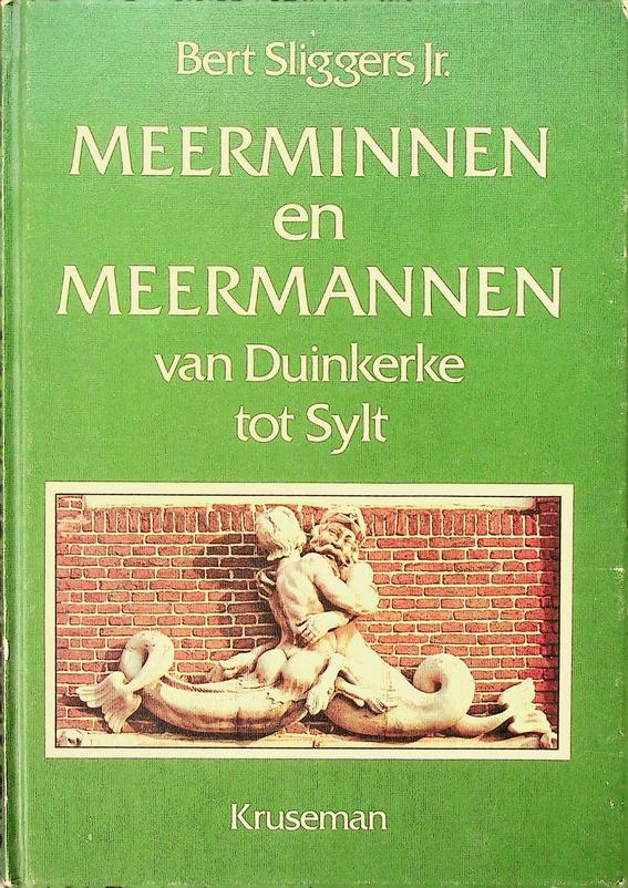 SLIGGERS, B. - Meerminnen en meermannen van Duinkerke tot Sylt