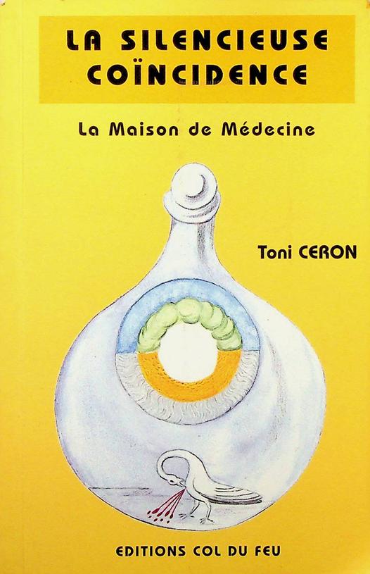 CERON, TONI - La silencieuse concidence. La Maison de Mdecine