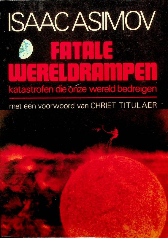 ASIMOV, ISAAC - Fatale wereldrampen. Katastrofen die onze wereld bedreigen