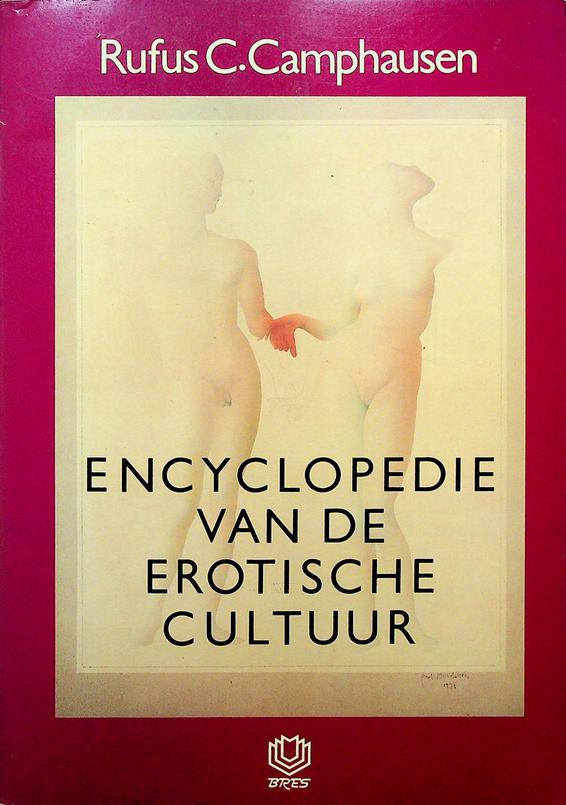CAMPHAUSEN, RUFUS C. - Encyclopedie van de erotische cultuur. Verzwegen leringen uit alle culturen en tijdperken