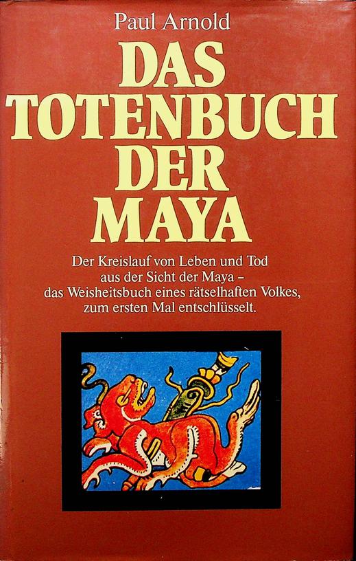 ARNOLD, PAUL - Das Totenbuch der Maya