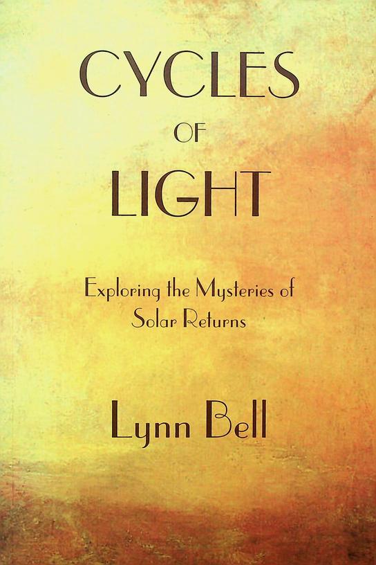 BELL, LYNN - Cycles of Light. Exploring the Mysteries of Solar Returns