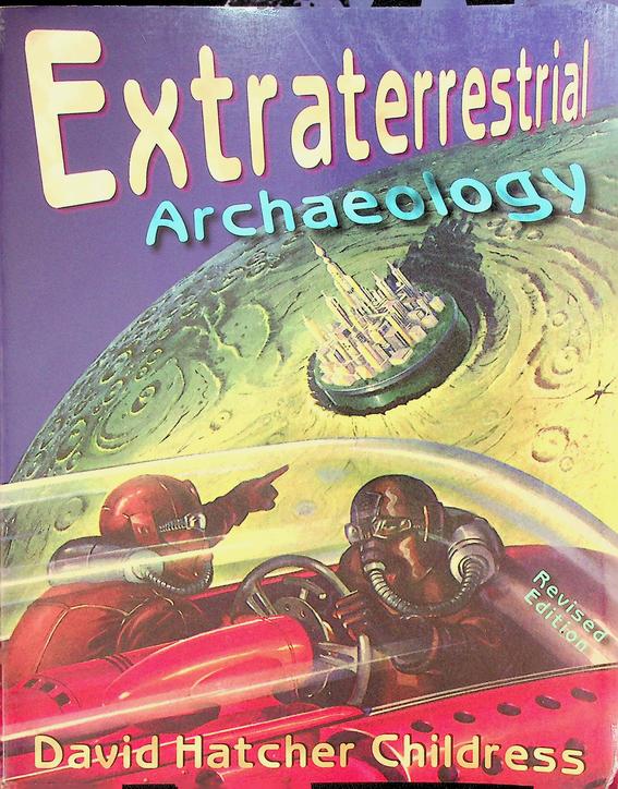 CHILDRESS, DAVID HATCHER - Extraterrestrial archaeology