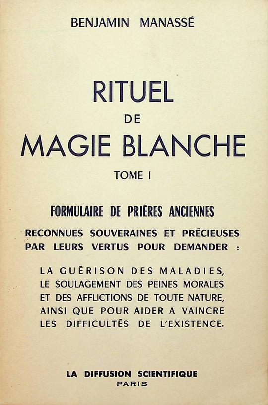 MANASS, BENJAMIN - Rituel de magie blanche. Tome I: Formulaire de prires anciennes