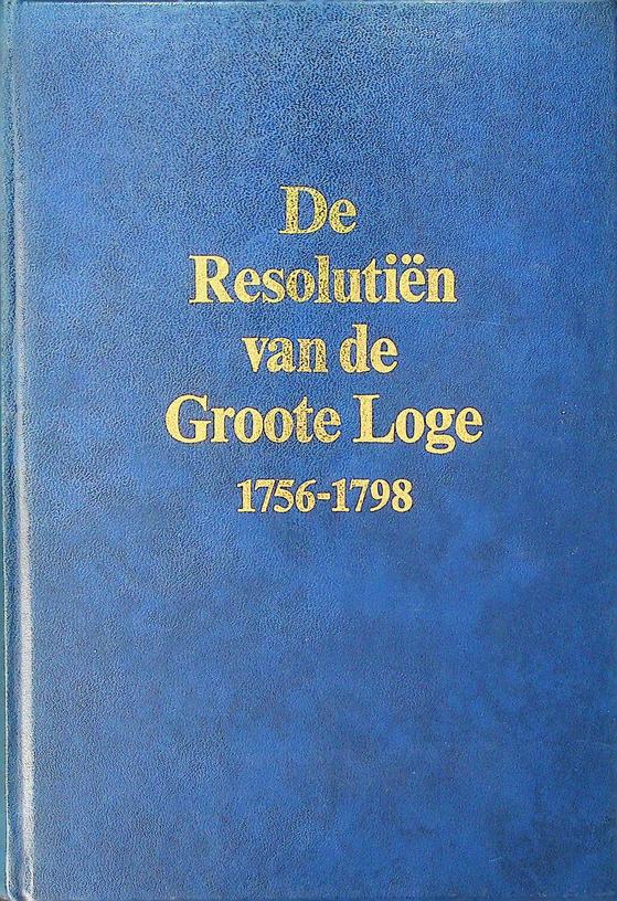 BOERENBEKER, E.A. [ED.] - De Resolutieen van de Groote Loge 1756-1798