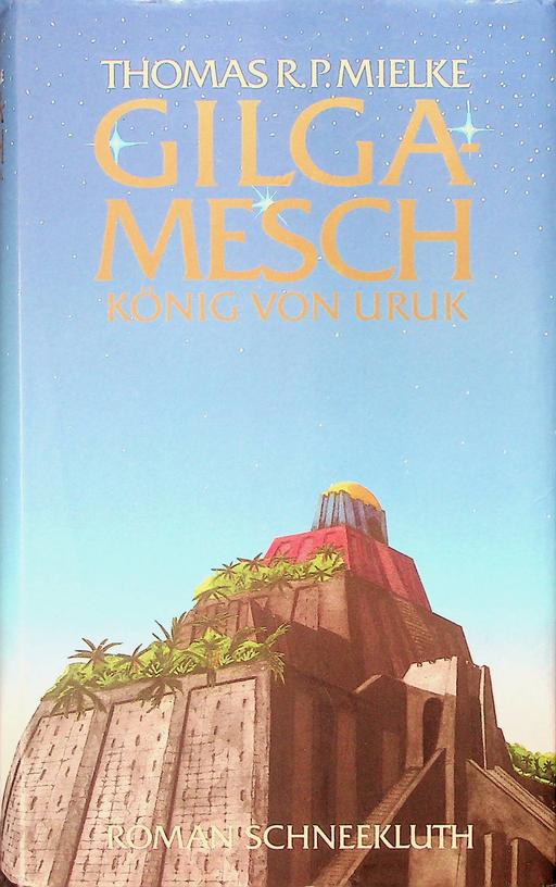 MIELKE, THOMAS R. - Gilgamesh. Knig von Uruk