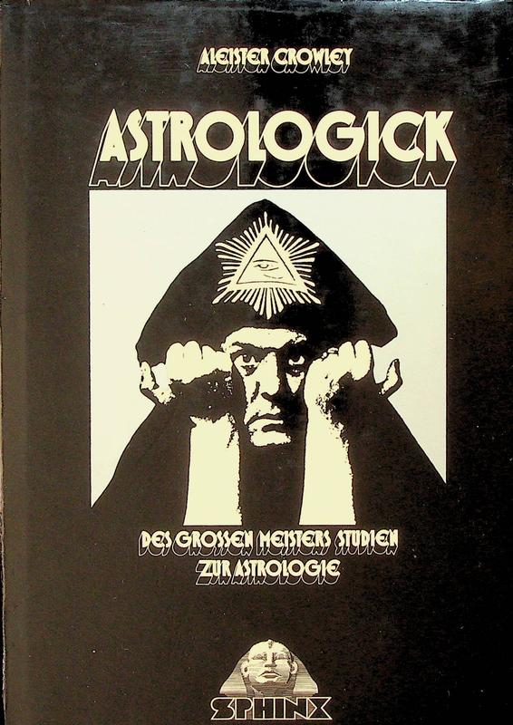 CROWLEY, ALEISTER - Astrologick. Mit ausfhrlichen Studien ber die Planeten Neptun und Uranus