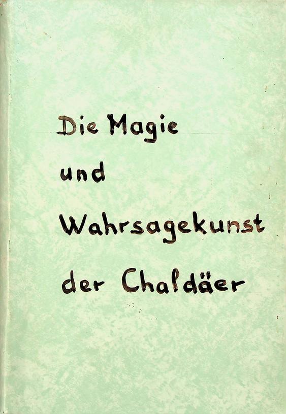 LENORMANT, FRANCOIS - Die Magie und Wahrsagekunst der Chalder