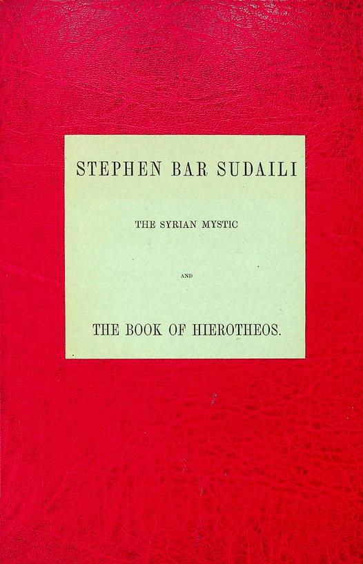 FROTINGHAM, A.L. - Stephen Bar Sudaili. The Syrian Mystic and The Book of Hierotheos