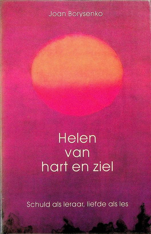 BORYSENKO, JOAN - Helen van hart en ziel. Schuld als leraar, liefde als les
