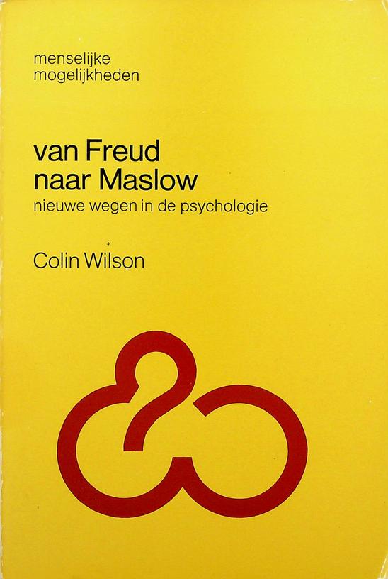 WILSON, COLIN - Van Freud naar Maslow. Nieuwe wegen in de psychologie