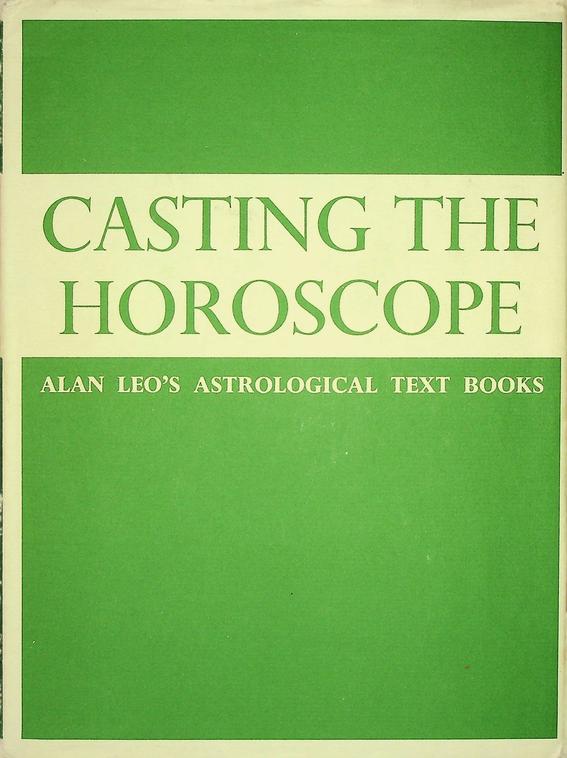 LEO, ALAN - Casting the horoscope. Astrology for all series. Vol. II