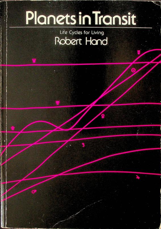 HAND, ROBERT - Planets in Transit. Life Cycles for Living