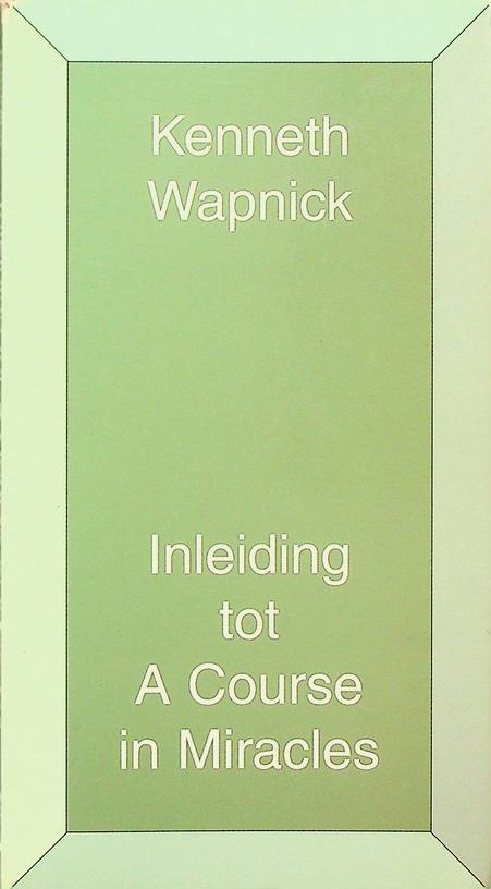 WAPNICK, KENNETH - Inleiding tot A Course in Miracles