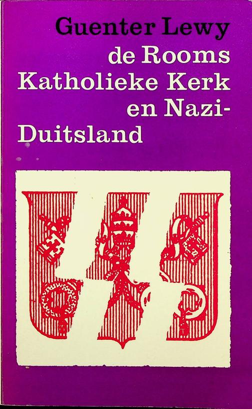 LEWY, GUENTER - De Rooms Katholieke Kerk en Nazi-Duitsland