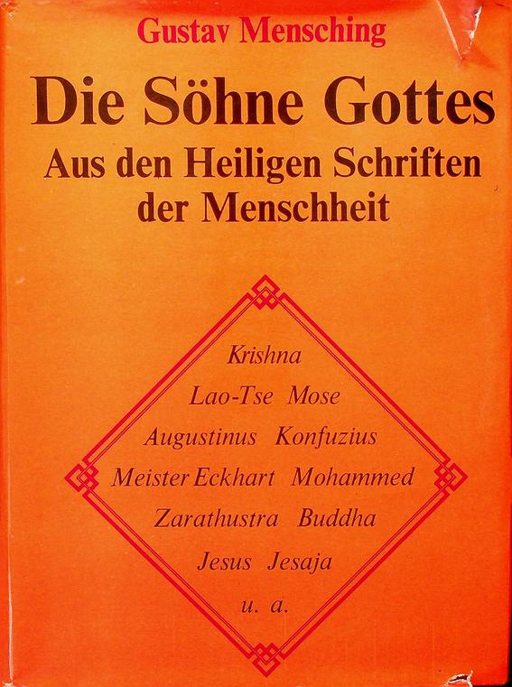 MENSCHING, GUSTAV - Die Shne Gottes. Aus den Heiligen Schriften der Menschheit