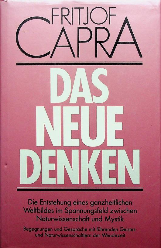 CAPRA, FRITJOF - Das neue Denken. Aufbruch zum neuen Bewusstsein