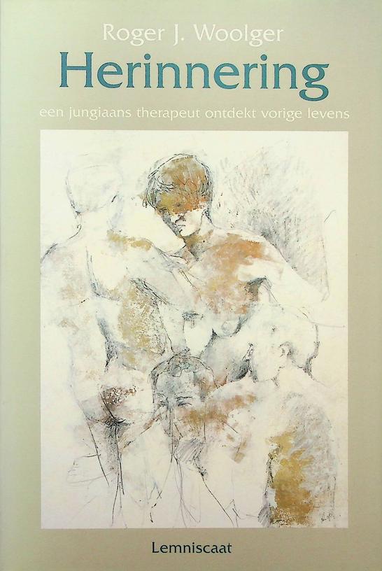 WOOLGER, ROGER J. - Herinnering, een jungiaans therapeut ondekt vorige levens