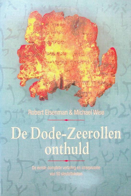 EISENMANN, ROBERT/MICHAEL WISE - De Dode-Zeerollen onthuld