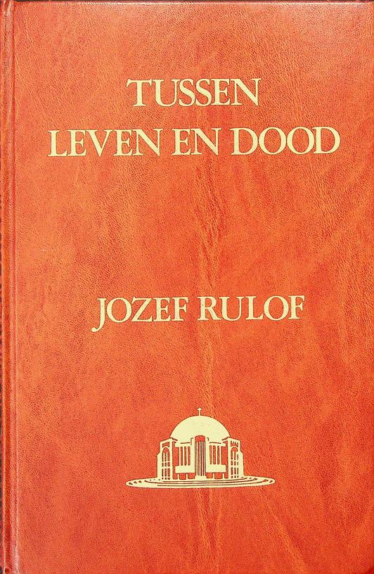 RULOF, JOZEF - Tussen leven en dood