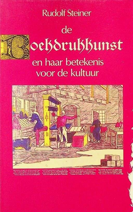 STEINER, RUDOLF - De boekdrukkunst en haar betekenis voor de kultuur
