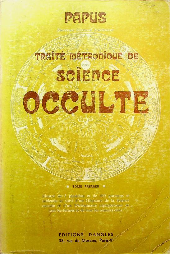 PAPUS - Trait mthodique de science occulte. Tome premier