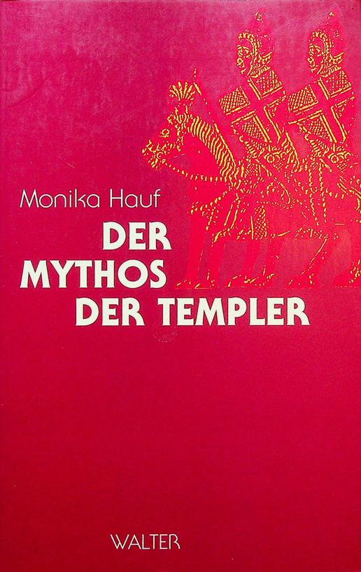HAUF, MONIKA - Der Mythos der Templer
