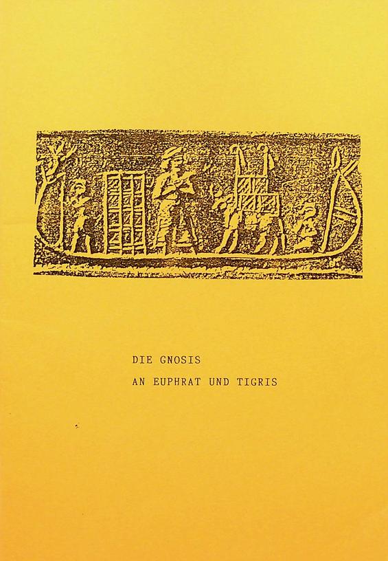 GERSTMANN, EBERHARD - Die Gnosis an Euphrat und Tigris. Von den Sumerern zu Zarathustra und Mani