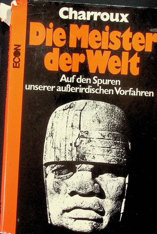 CHARROUX, ROBERT - Die Meister der Welt. Auf den Spuren unserer ausserirdischen Vorfahren