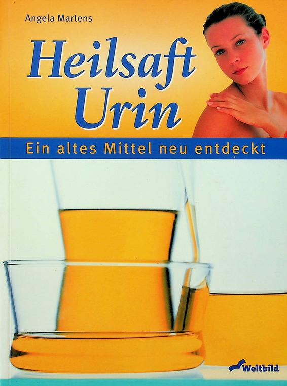 MARTENS, ANGELA - Heilsaft Urin. Ein altes Mittel neu entdeckt