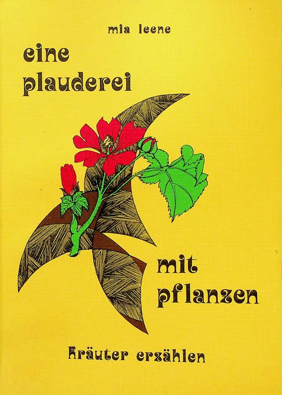LEENE, MIA - Eine Plauderei mit Pflanzen. Kruter Erzhlen