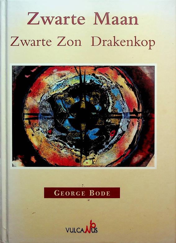 BODE, GEORGE - Zwarte Maan, Zwarte Zon, Drakenkop