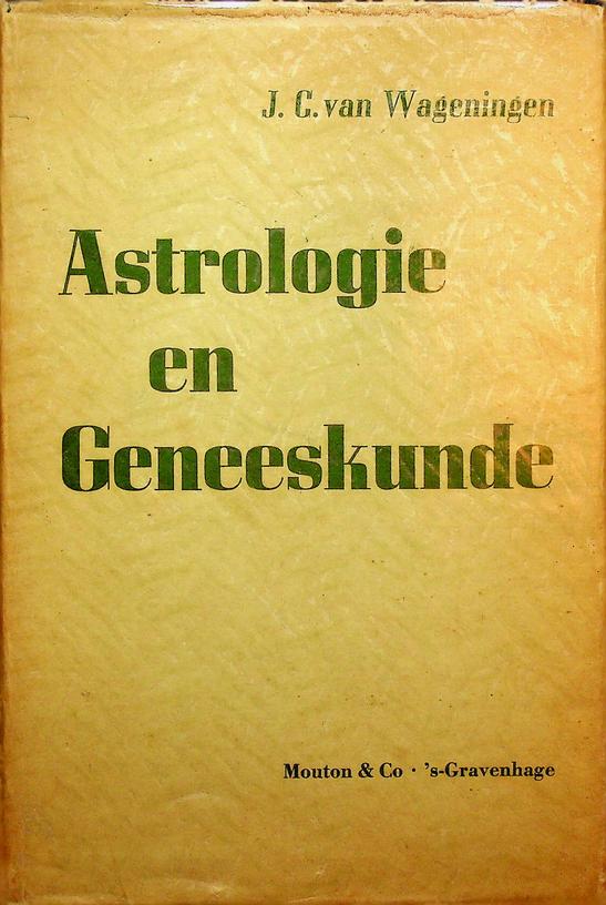 WAGENINGEN, J.C. VAN - Astrologie en geneeskunde