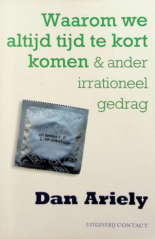 ARIELY, DAN - Waarom we altijd tijd te kort komen & ander irrationeel gedrag