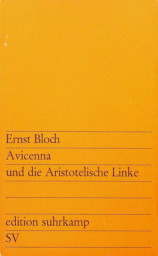 BLOCH, ERNST - Avicenna und die Aristotelische Linke