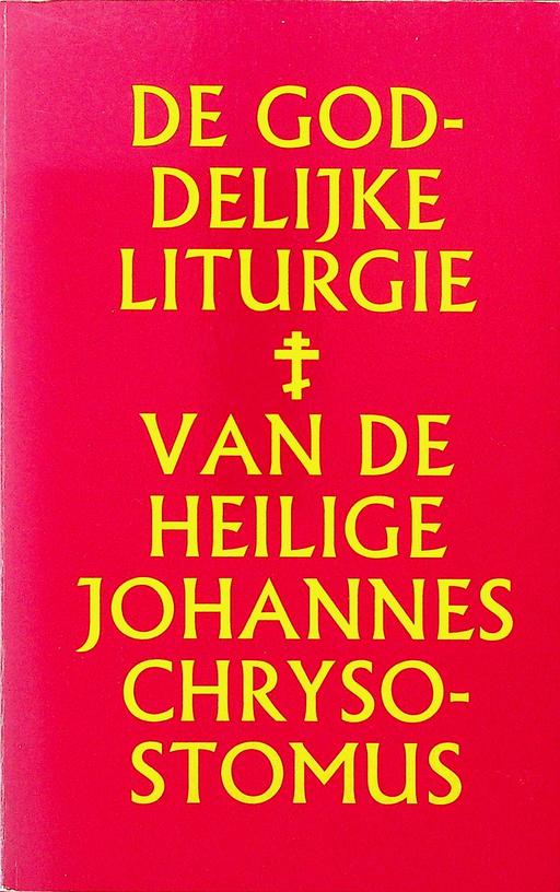  - De goddelijke liturgie van de heilige Johannes Chrysostomus