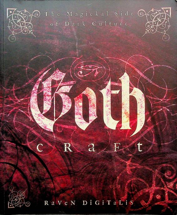 DIGITALIS, RAVEN - The Goth Craft. The Magickal Side of Dark Culture