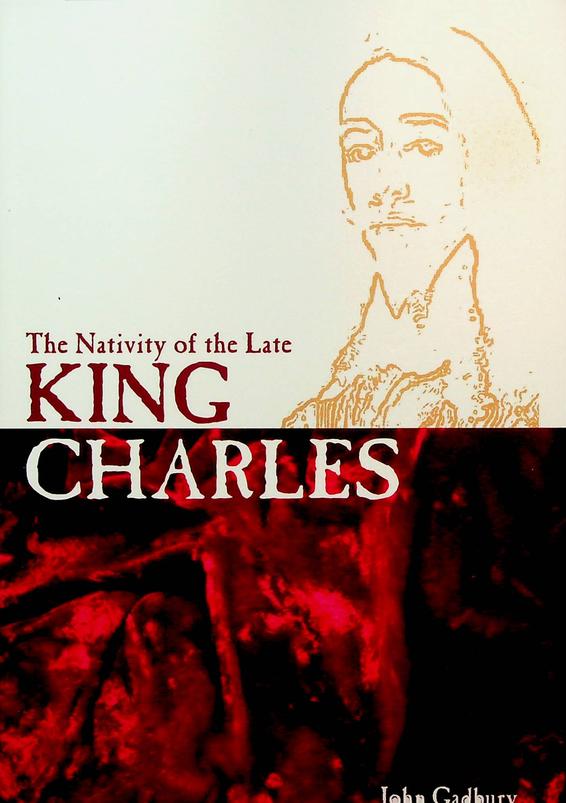GADBURY, JOHN - The Nativity of the late King Charls. Astrologically and Faithfully performed; with Reasons in Art, of the Various Success, and Mis-fortune of His whole Life. Being (occasionally) a brief History of our late unhappy Wars