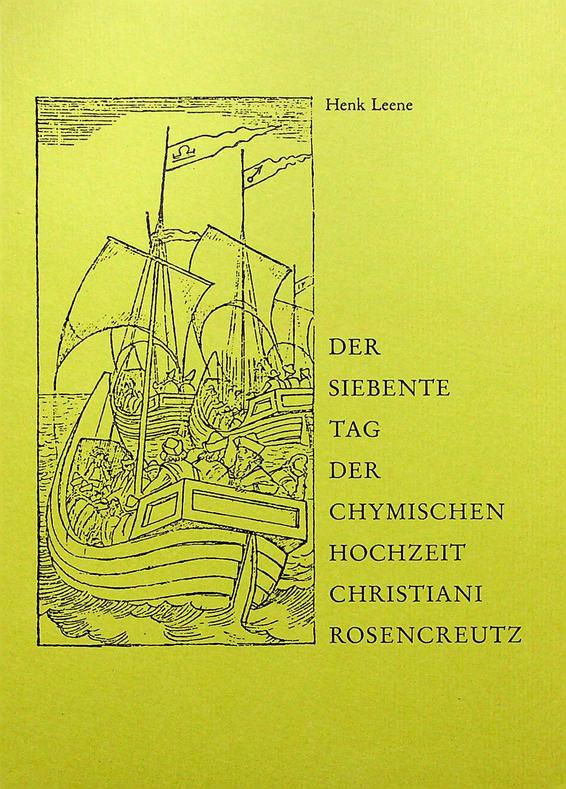 LEENE, HENK - Der siebente Tag der Chymischen Hochzeit Christiani Rosencreutz