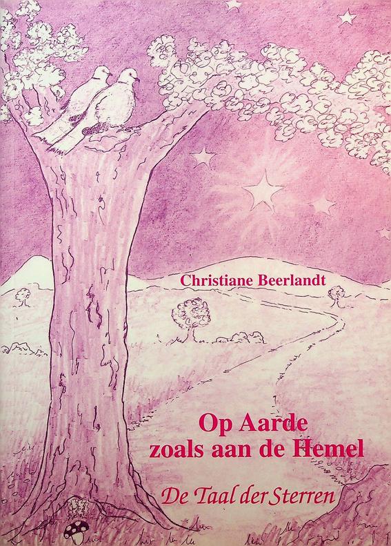 BEERLANDT, CHRISTIANE - Op Aarde zoals aan de Hemel. De Taal der Sterren