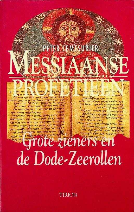 LEMESURIER, PETER - Messiaanse profetien. Grote zieners en de Dode-Zeerollen