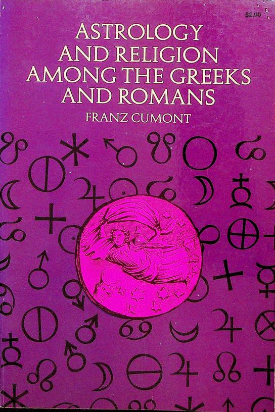 CUMONT, FRANZ - Astrology and religion among the Greeks and Romans